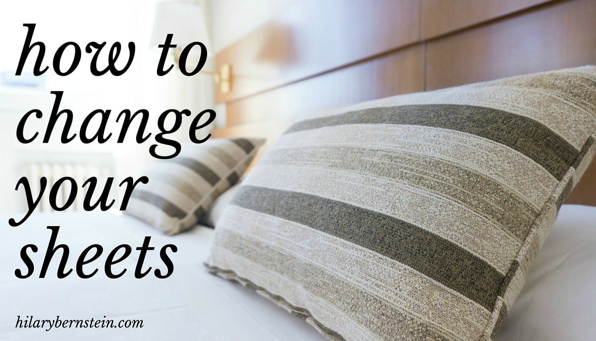 How to Change Your Sheets • No Place Like Home