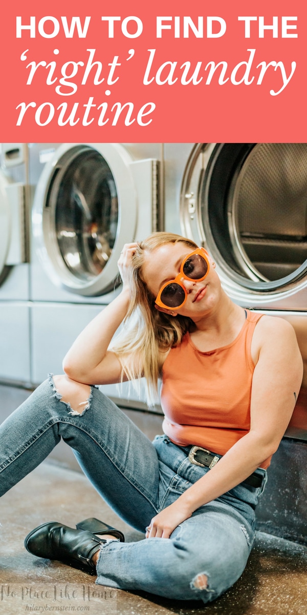 Take a deep breath and stop worrying about your laundry habits. The "right" laundry routine completely depends on you and your current season of life.