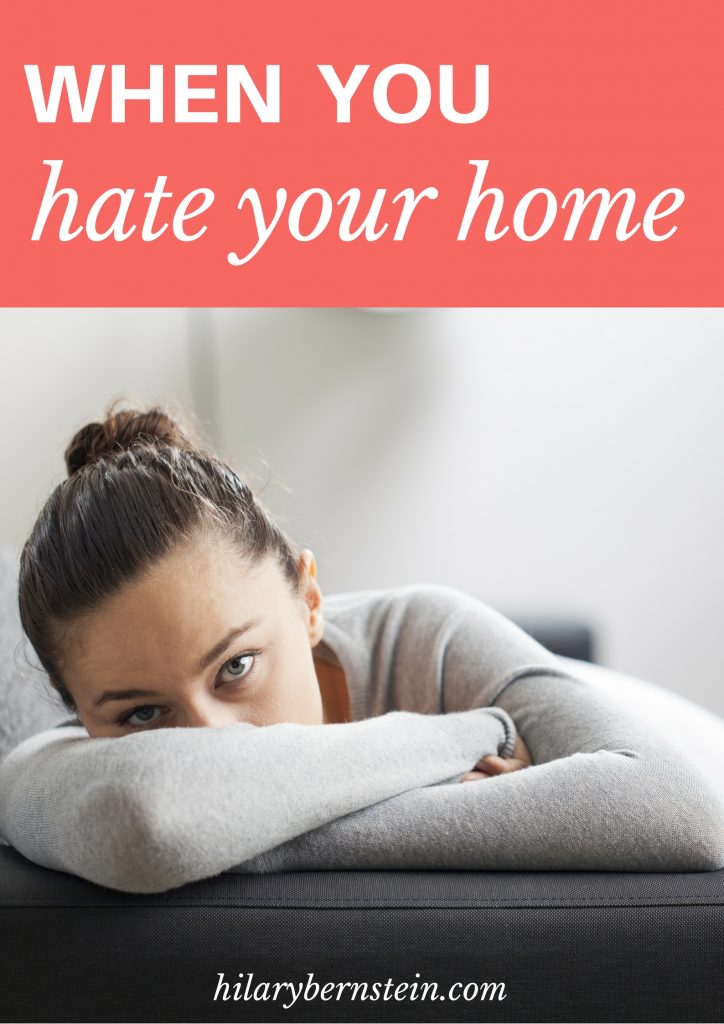 You won't love every single place you live. So how can you deal with your everyday life when you hate your home?