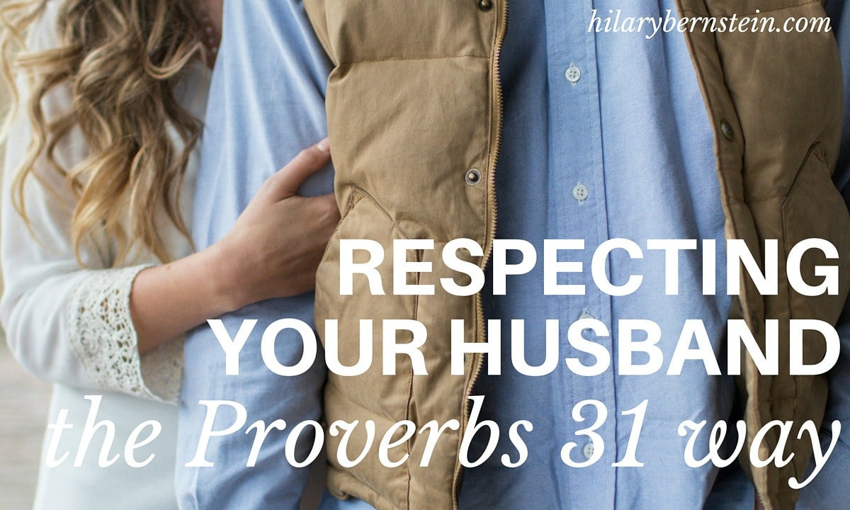 If you’re married, respecting your husband like the Proverbs 31 Woman doesn’t have to be difficult.