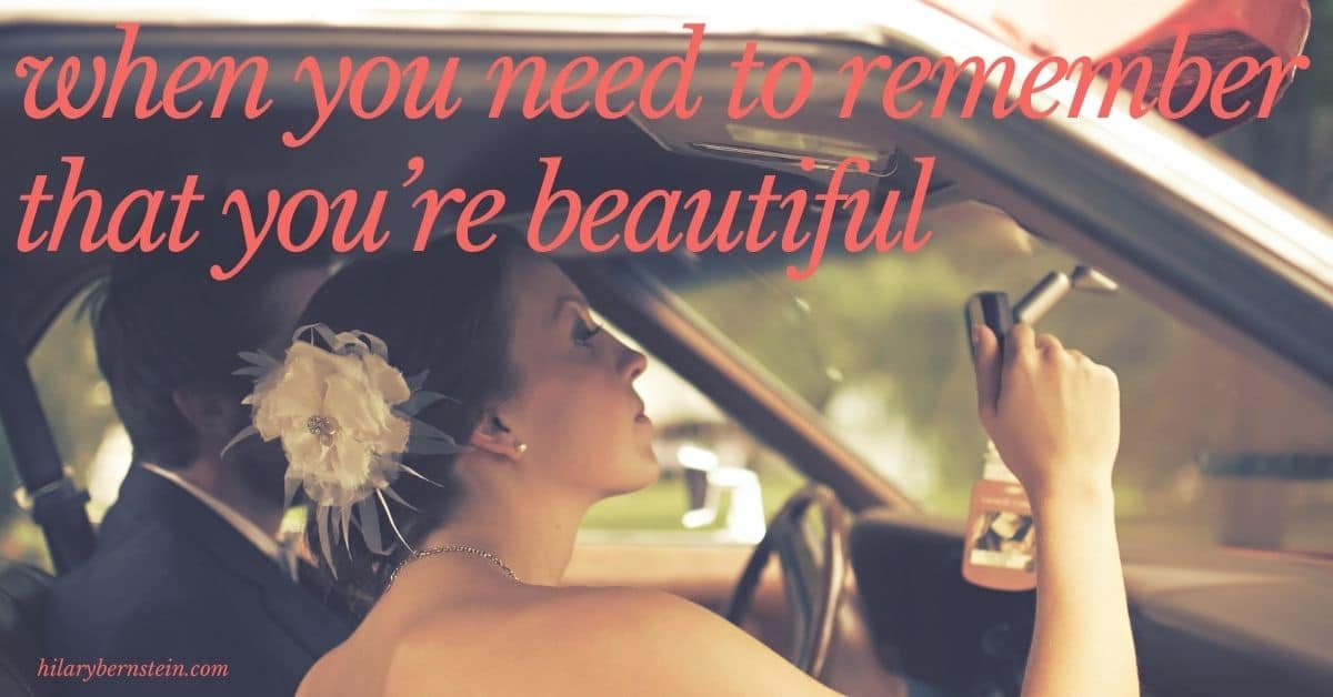 Sometimes, you just need to remember that you're beautiful.