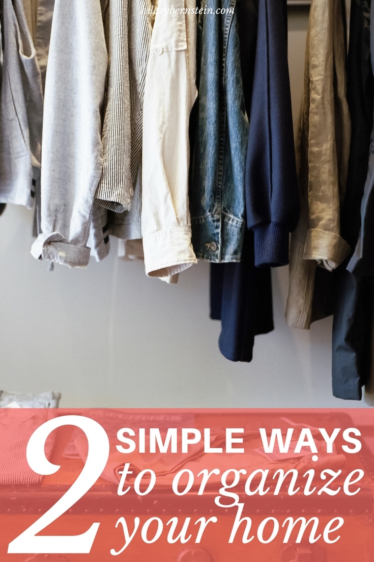 Dealing with an unorganized mess? Try these 2 simple ways to organize your home!