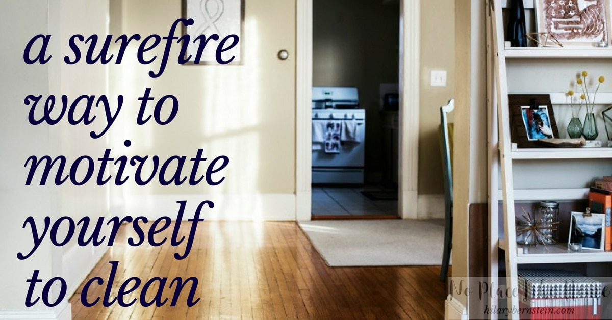 Struggle with motivation? Here’s a surefire way to motivate yourself to clean.