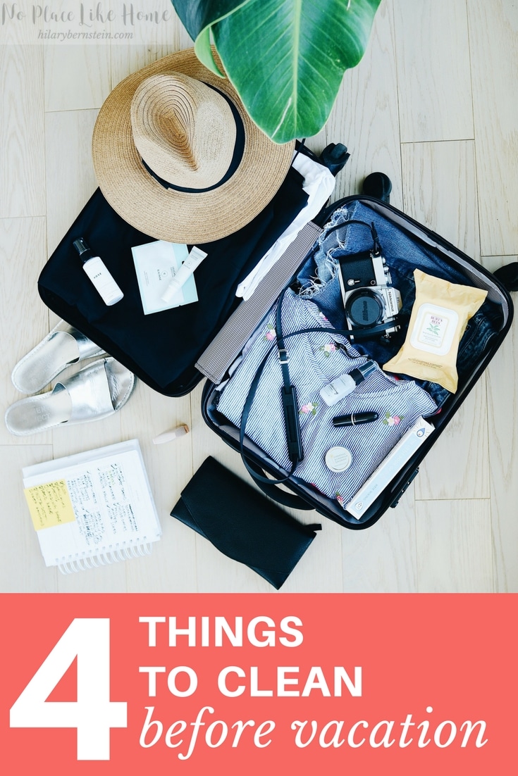 Your bags are packed. You're ready to leave. Before you head out the door, here are 4 things to clean before vacation.