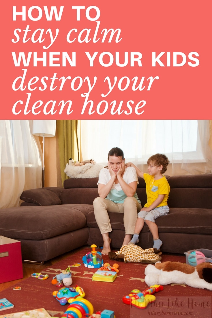 Are your kids destroying your home with massive messes every day? Here are five tips on how to stay calm - and clean - when your kids destroy your clean house.