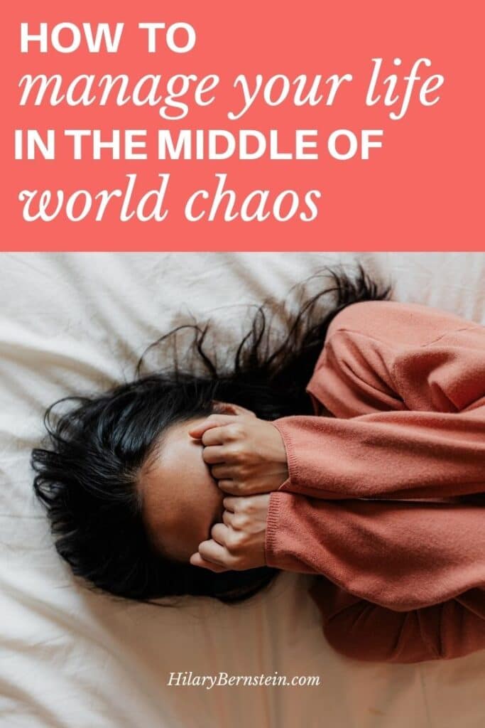 Wondering how to manage everyday life when it seems like the world's in the middle of chaos? Here are several practical tips to adopt today.